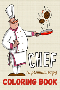 Chef Coloring Book: Chef Coloring book: An Adult Coloring Book for Chef Lovers (Adult Coloring Books)