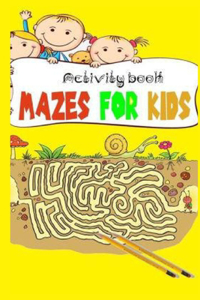Activity book Mazes For Kids