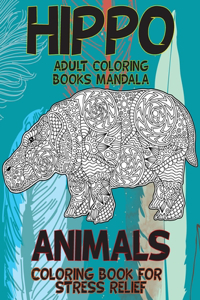 Adult Coloring Books Mandala - Coloring Book for Stress Relief - Animals - Hippo