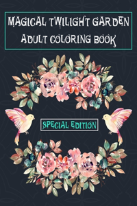 Magical Twilight Garden Adult Coloring Book