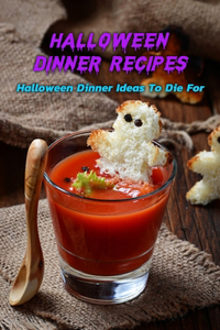 Halloween Dinner Recipes
