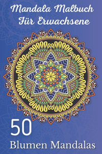 Mandala Malbuch für Erwachsene 50 Blumen Mandalas