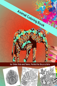 Animal Coloring Book for Older Kids and Teens, Perfect for Boys & Girls