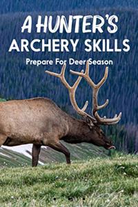 A Hunter's Archery Skills