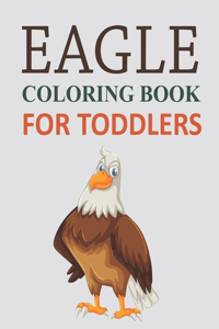 Eagle Coloring Book For Toddlers