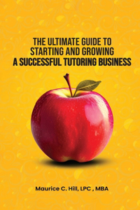Ultimate Guide to Starting and Growing a Successful Tutoring Business