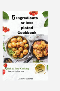 5 ingredient or Less Plated Cookbook 2024