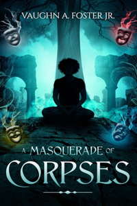 A Masquerade of Corpses