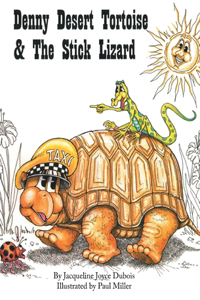 Denny Desert Tortoise and the Stick Lizard