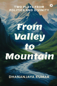 From Valley to Mountain