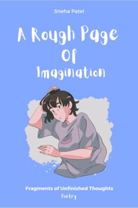 A Rough Page of Imagination: Fragments of Unfinished Thoughts