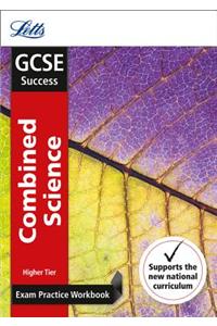 Letts GCSE Revision Success - New 2016 Curriculum - GCSE Combined Science Higher: Exam Practice Workbook, with Practice Test Paper