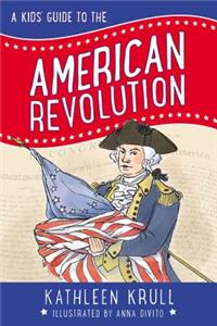 Kids' Guide to the American Revolution