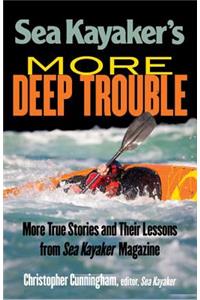 Sea Kayaker's  More Deep Trouble