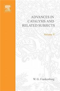 Advances in Catalysis Volume 5