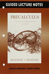 Guided Lecture Notes for Precalculus Enhanced with Graphing Utilities, Plus Mylab Math -- Access Card Package