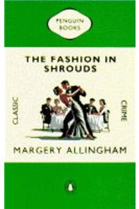 The Fashion in Shrouds (Penguin Classic Crime)