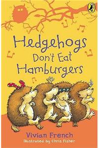 Hedgehogs Don't Eat Hamburgers