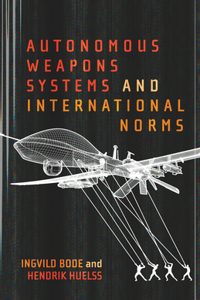 Autonomous Weapons Systems and International Norms