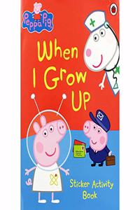 ladybird books Peppa Pig: When I Grow Up Sticker Activity Book