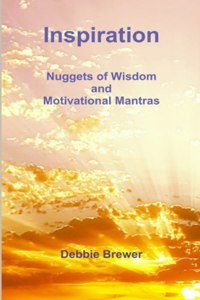 Inspiration: Nuggets of Wisdom and Motivational Mantras