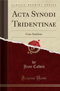 ACTA Synodi Tridentinae