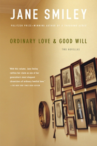 Ordinary Love & Good Will: Two Novellas