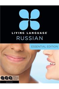 Living Language Russian, Essential Edition: Beginner Course, Including Coursebook, 3 Audio Cds, and Free Online Learning