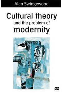Cultural Theory and the Problem of Modernity