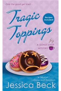 Tragic Toppings: A Donut Shop Mystery