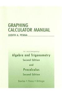 Algebra and Trigonometry/Precalculus Graphing Calculator Manual