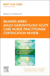 Adult-Gerontology Acute Care Nurse Practitioner Certification Review Elsevier E-Book on Vitalsource (Retail Access Card)