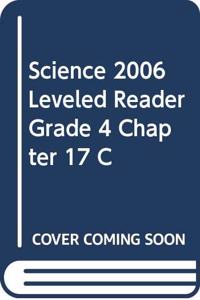 Science 2006 Leveled Reader Grade 4 Chapter 17 C