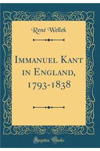 Immanuel Kant in England, 1793-1838 (Classic Reprint)