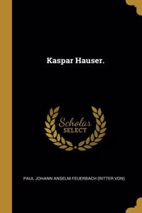 Kaspar Hauser.