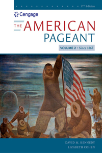 Bundle: The American Pageant, Volume II, Loose-Leaf Version, 17th + Mindtap, 2 Terms Printed Access Card