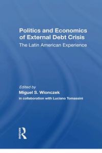 Politics And Economics Of External Debt Crisis