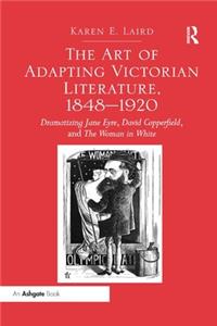 Art of Adapting Victorian Literature, 1848-1920