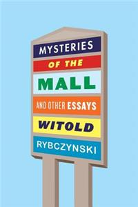 Mysteries of the Mall and Other Essays