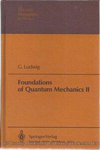 Foundations of Quantum Mechanics II (Texts & Monographs in Physics)