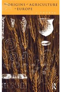 The Origins of Agriculture in Europe