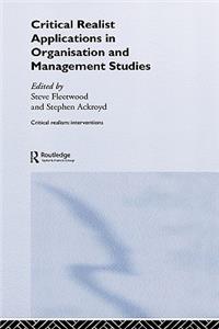 Critical Realist Applications in Organisation and Management Studies