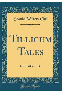 Tillicum Tales (Classic Reprint)