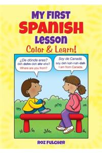 My First Spanish Lesson: Color & Learn!