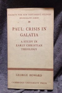 Paul: Crisis in Galatia: A Study in Early Christian Theology