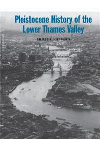 Pleistocene History of the Lower Thames Valley