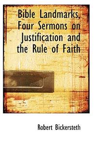 Bible Landmarks, Four Sermons on Justification and the Rule of Faith
