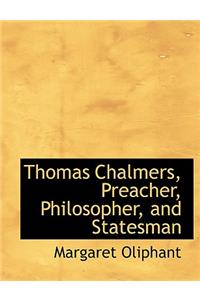 Thomas Chalmers, Preacher, Philosopher, and Statesman