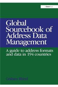 Global Sourcebook of Address Data Management: A Guide to Address Formats and Data in 194 Countries