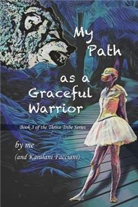 My Path as a Graceful Warrior